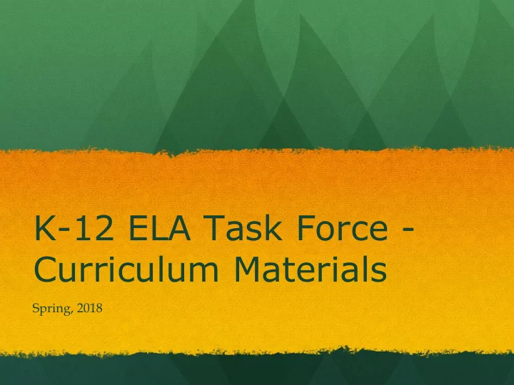 k 12 ela task force curriculum materials