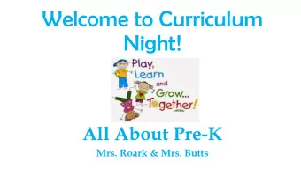 Welcome to Curriculum  Night!  All About Pre-K  Mrs. Roark &amp; Mrs. Butts  Andrew-6  Braxten-3