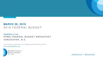 2 0 1 9  F E D E R A L B U D G E T  PRESENTED TO THE  K P M G  F E D E R AL B U D G E T  B R E AK
