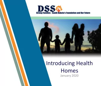 Introducing Health  Homes  January 2020  South Dakota Health Home Program  Why Health Homes?  2