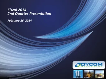 Fiscal 2014  2nd Quarter Presentation  February 26, 2014  Participants Steven E. Nielsen  President