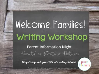 Welcome Families!  Writing Workshop  Parent Information Night  Ways to support your child with