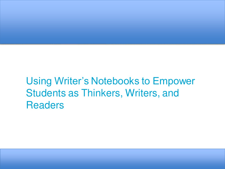 using writer s notebooks to empower students as thinkers