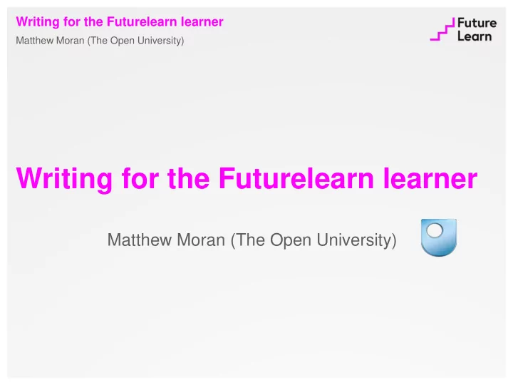 writing for the futurelearn learner matthew moran the