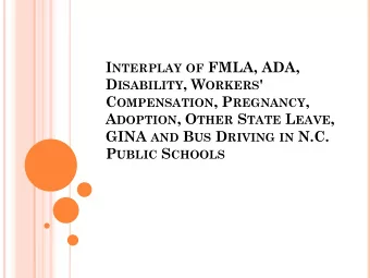 I NTERPLAY OF FMLA, ADA, D ISABILITY , W ORKERS ' C OMPENSATION , P REGNANCY , A DOPTION , O THER S