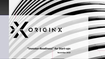 Investor-Readiness for Start-ups  November 2019  Money is not Fu  t Fungible:  Do not be