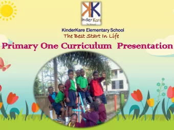 Pri  Primar  mary  y On  One  e Cu  Curr  rriculum  iculum  P  Presenta  esentation  tion  Our