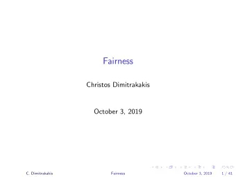 Fairness  Christos Dimitrakakis  October 3, 2019  .  .  .  .  .  .  .  .  .  .  .  .  .  .  .  .  .
