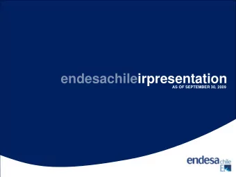 endesachileirpresentation  AS OF SEPTEMBER 30, 2009  Index  Who is Endesa Chile?  Operational