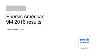 Enersis Amricas 9M 2016 results  November 04, 2016  9M 2016 results  Highlights of the period