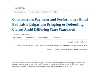 Construction Payment and Performance Bond  Bad Faith Litigation: Bringing or Defending  Claims Amid