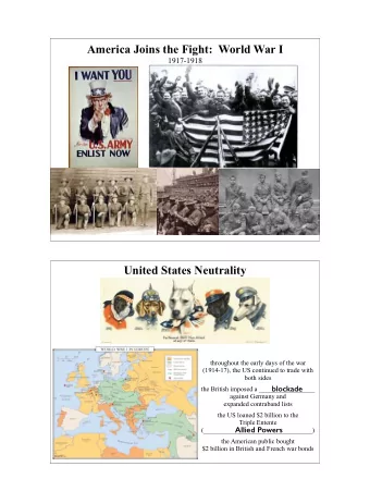 America Joins the Fight:  World War I  1917-1918  United States Neutrality  throughout the early