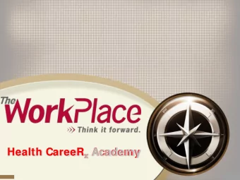 Health CareeR x Academy  Who are we?    The WorkPlace is one of two Workforce Investment Boards