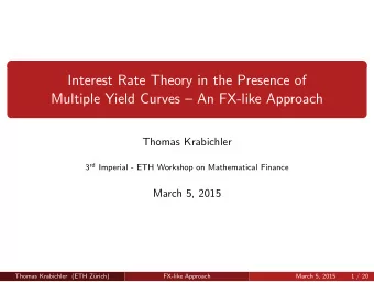 Interest Rate Theory in the Presence of  Multiple Yield Curves  An FX-like Approach  Thomas