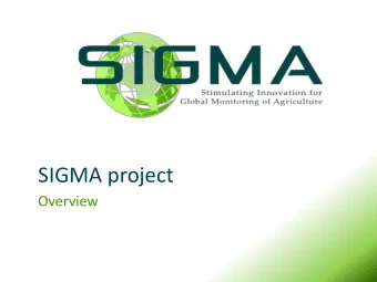 SIGMA project  Overview  Background  SIGMA - Facts  Start 1 November 2013  30 March  2017