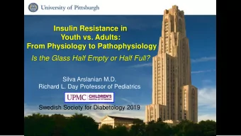 Youth vs. Adults:  From Physiology to Pathophysiology  Is the Glass Half Empty or Half Full?  Silva