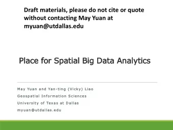 Pl  Plac  ace for  for Sp  Spat  atial Bi  Big Dat  ata Anal  Analyt  ytics  Ma  May Y  Yua  uan  n