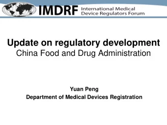 Update on regulatory development China Food and Drug Administration  Yuan Peng  Department of