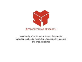 New family of molecules with oral therapeutic  potential in obesity, NASH, hypertension,