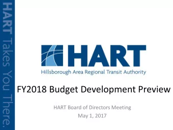 FY2018 Budget Development Preview  HART Board of Directors Meeting  May 1, 2017  Budgetary