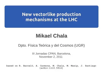 Mikael Chala  Dpto. Fsica Terica y del Cosmos (UGR)  III Jornadas CPAN, Barcelona, November 2,