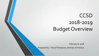 Budget Overview  February 6, 2018  Prepared by:  Cheryl Thompson, Director of Finance  2018-2019