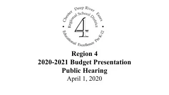 Region 4  2020-2021 Budget Presentation  Public Hearing  April 1, 2020  Region 4 Budget Proposal