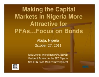 Making the Capital  Markets in Nigeria More  Attractive for  PFAsFocus on Bonds