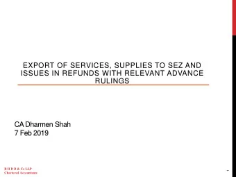 ISSUES IN REFUNDS WITH RELEVANT ADVANCE  RULINGS  CA Dharmen Shah  7 Feb 2019  R H D B &amp; Co LLP