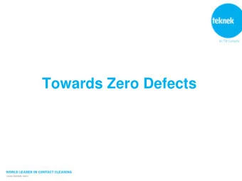 Towards Zero Defects  Outline  1. Introduction of Teknek  2. Line Cleaner  3. Ultra Clean Static