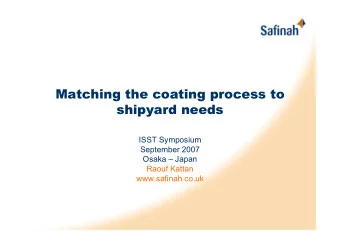 Matching the coating process to  shipyard needs  ISST Symposium  September 2007  Osaka  Japan