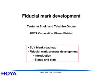 Tsutomu Shoki and Takahiro Onoue  HOYA Corporation, Blanks Division  EUV blank roadmap