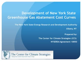 Development of New York State  Greenhouse Gas Abatement Cost Curves  The New York State Energy