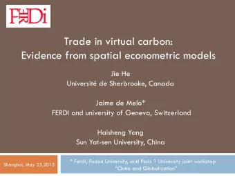 Trade in virtual carbon:  Evidence from spatial econometric models  Jie He  Universit de