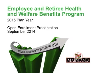 Employee and Retiree Health and Welfare Benefits Program  2015 Plan Year  Open Enrollment