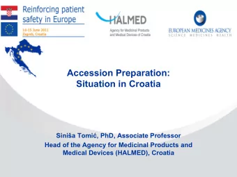 Accession Preparation:  Situation in Croatia  Sinia Tomi  , PhD, Associate Professor  Head of