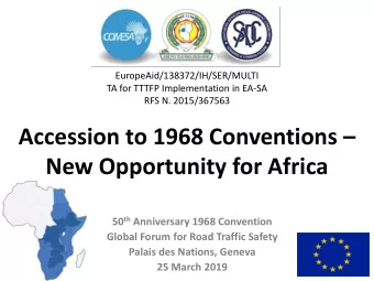 New Opportunity for Africa 50 th Anniversary 1968 Convention  Global Forum for Road Traffic Safety