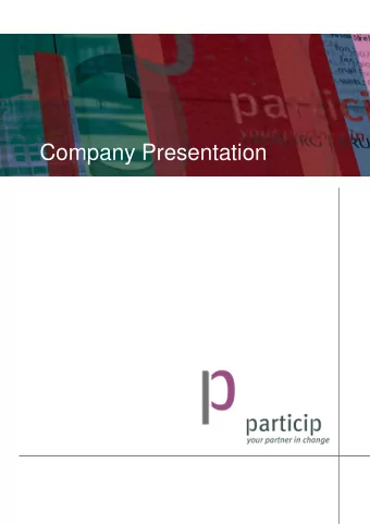 Company Presentation  General information  Company name:  Particip GmbH  Address:  Merzhauser Str.
