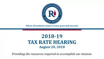 2018-19  TAX RATE HEARING  August 20, 2018  Providing the resources required to accomplish our