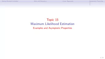 Topic 15  Maximum Likelihood Estimation  Examples and Asymptotic Properties  1 / 14  Normal Random
