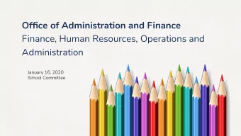 Office of Administration and Finance  Finance, Human Resources, Operations and  Administration