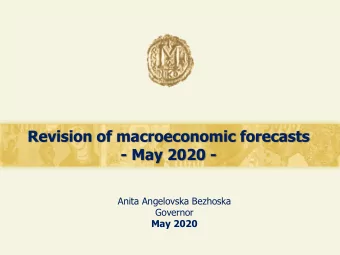 Revision of macroeconomic forecasts  - May 2020 -  Anita Angelovska Bezhoska  Governor  May 2020