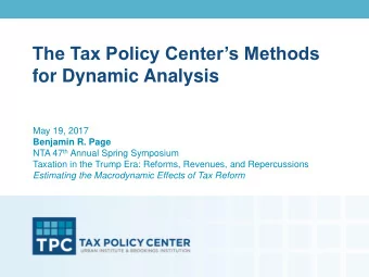 for Dynamic Analysis  May 19, 2017  Benjamin R. Page NTA 47 th Annual Spring Symposium  Taxation in