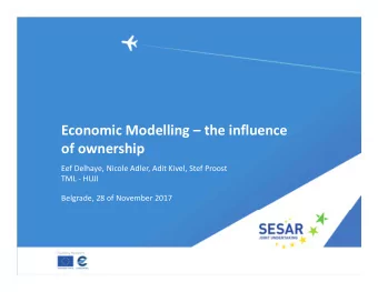 Economic Modelling  the influence of ownership Eef Delhaye, Nicole Adler, Adit Kivel, Stef