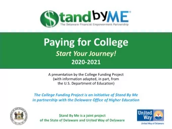 Paying for College  Start Your Journey!  2020-2021  A presentation by the College Funding Project