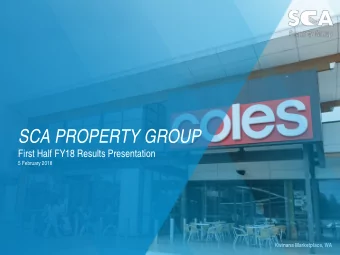 SCA PROPERTY GROUP  First Half FY18 Results Presentation  5 February 2018  Kwinana Marketplace, WA