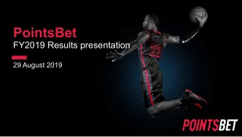 PointsBet  FY2019 Results presentation  29 August 2019  Important notice and disclaimer  This