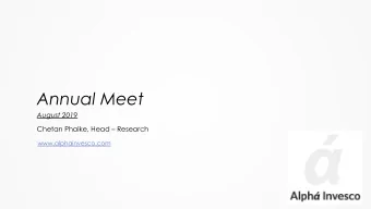 Annual Meet  August 2019  Chetan Phalke, Head  Research  www.alphainvesco.com  2  Alpha Invesco