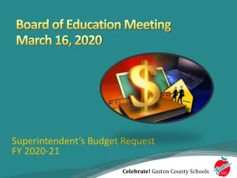 Superintendents Budget Request  FY 2020-21 Celebrate! Gaston County Schools  Budget Update