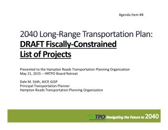 DRAFT Fiscally  Constrained List of Projects Presented to the Hampton Roads Transportation